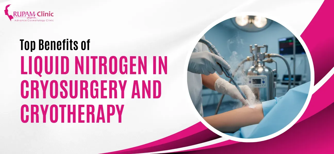 Top Benefits of Liquid Nitrogen in Cryosurgery and Cryotherapy